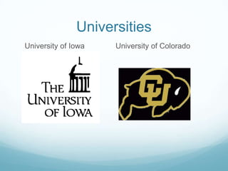 Universities
University of Iowa   University of Colorado
 
