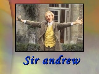 Sir andrew
 