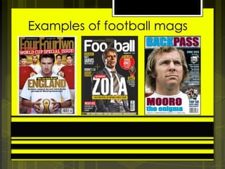 Examples of football mags

 