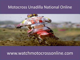 Motocross Unadilla National Online
www.watchmotocrossonline.com
 