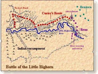 Battle of the Little Big Horn 
The Battle of the Little Big Horn (25 Jun 
1876), also called “Custer’s Last Stand,” was 
the last major Indian victory in the Indian 
Wars of the American West. The Lakota, 
Sioux, and Cheyenne peoples resisted 
incursions of whites prospecting for gold on 
Indian land in the Black Hills of Dakota 
beginning in 1874. In 1876, the U.S. Army 
sent an expedition to subdue the Sioux 
leaders, Sitting Bull and Crazy Horse. On 24 
June, COL George Armstrong Custer, 
commanding the 7th Cavalry, located their 
camp on the Little Big Horn River in Montana. 
Underestimating his opponents’ strength, he 
attacked them with a small force of about 225 
men the following day. In the ensuing battle, 
Custer and all of his men were killed. 
Despite their victory, most of the Sioux had 
been expelled from the Black Hill by the end 
of 1876. The site of the battle is now a 
 
