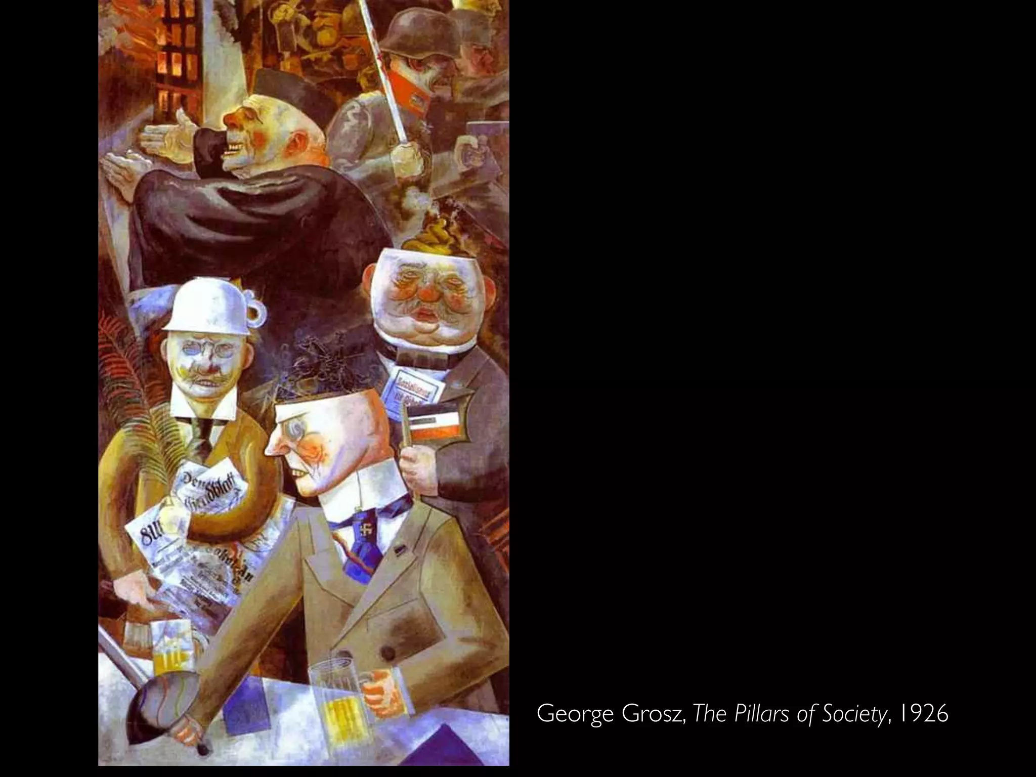 George Grosz, The Pillars of Society, 1926
 