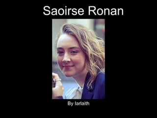 Saoirse Ronan
By Iarlaith
 
