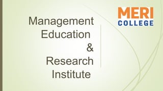 Management
Education
&
Research
Institute
 
