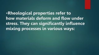 Effects of rheological properties on mixing | PPTX