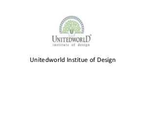 Unitedworld Institue of Design
 