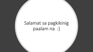 Salamat sa pagkikinig
paalam na :)
 