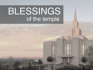 BLESSINGS
of the temple
 
