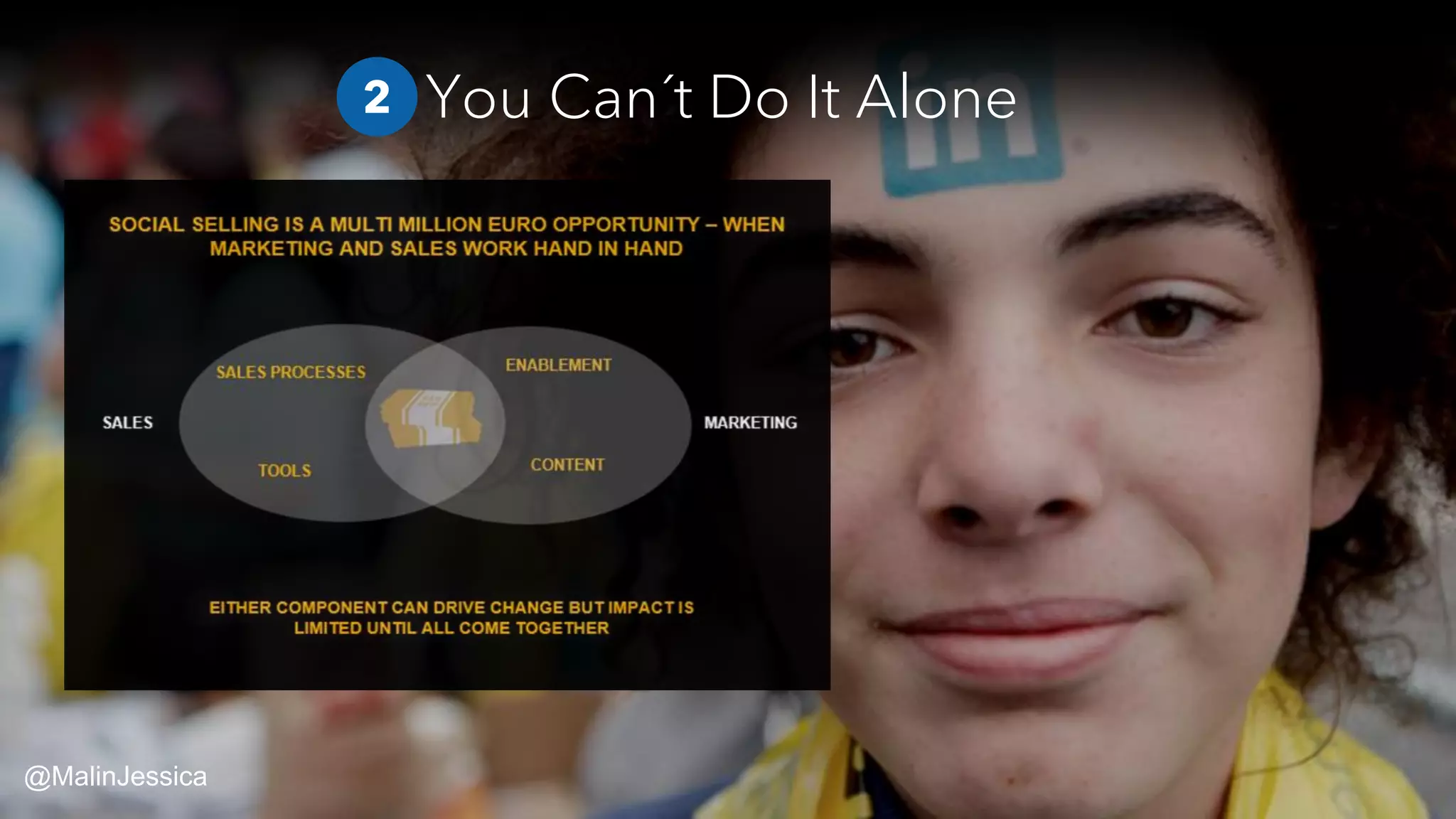 You Can´t Do It Alone2
@MalinJessica
 