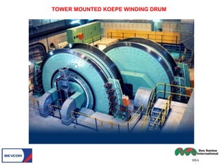 TOWER MOUNTED KOEPE WINDING DRUM
 