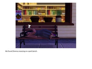 We found Shanna snoozing on a park bench.