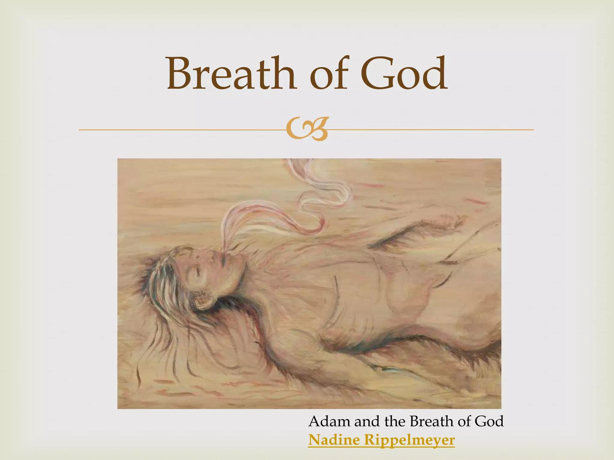 Breath of God
      




      Adam and the Breath of God
      Nadine Rippelmeyer
 