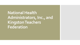 National Health
Administrators, Inc., and
Kingston Teachers
Federation

 