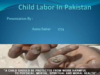 Presentation By :
Asma Sattar

1774

 