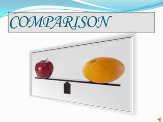 COMPARISON

 