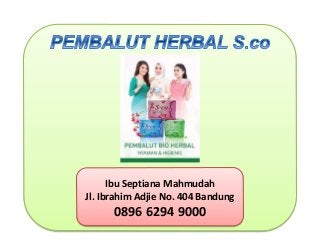 Ibu Septiana Mahmudah
Jl. Ibrahim Adjie No. 404 Bandung
0896 6294 9000
 