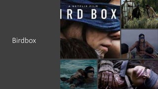 Birdbox
 