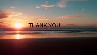 THANK YOU
 