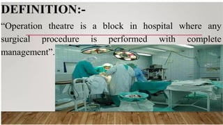 Operatio Theater Introduction Introduction to operation theatre and its requirements | PPTX