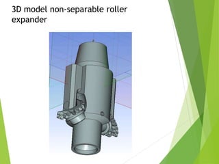 3D model non-separable roller
expander
 