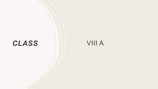 CLASS VIII A
 