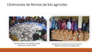 Cérémonies de Remise de kits agricoles
Activité de pêche sur les étangs piscicoles
appuyés par le Projet à Siguiri
Distrib...