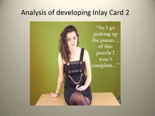 Analysis of developing Inlay Card 2
 