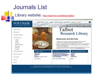 Journals List
Library website: http://www.fccc.edu/library/talbot
 