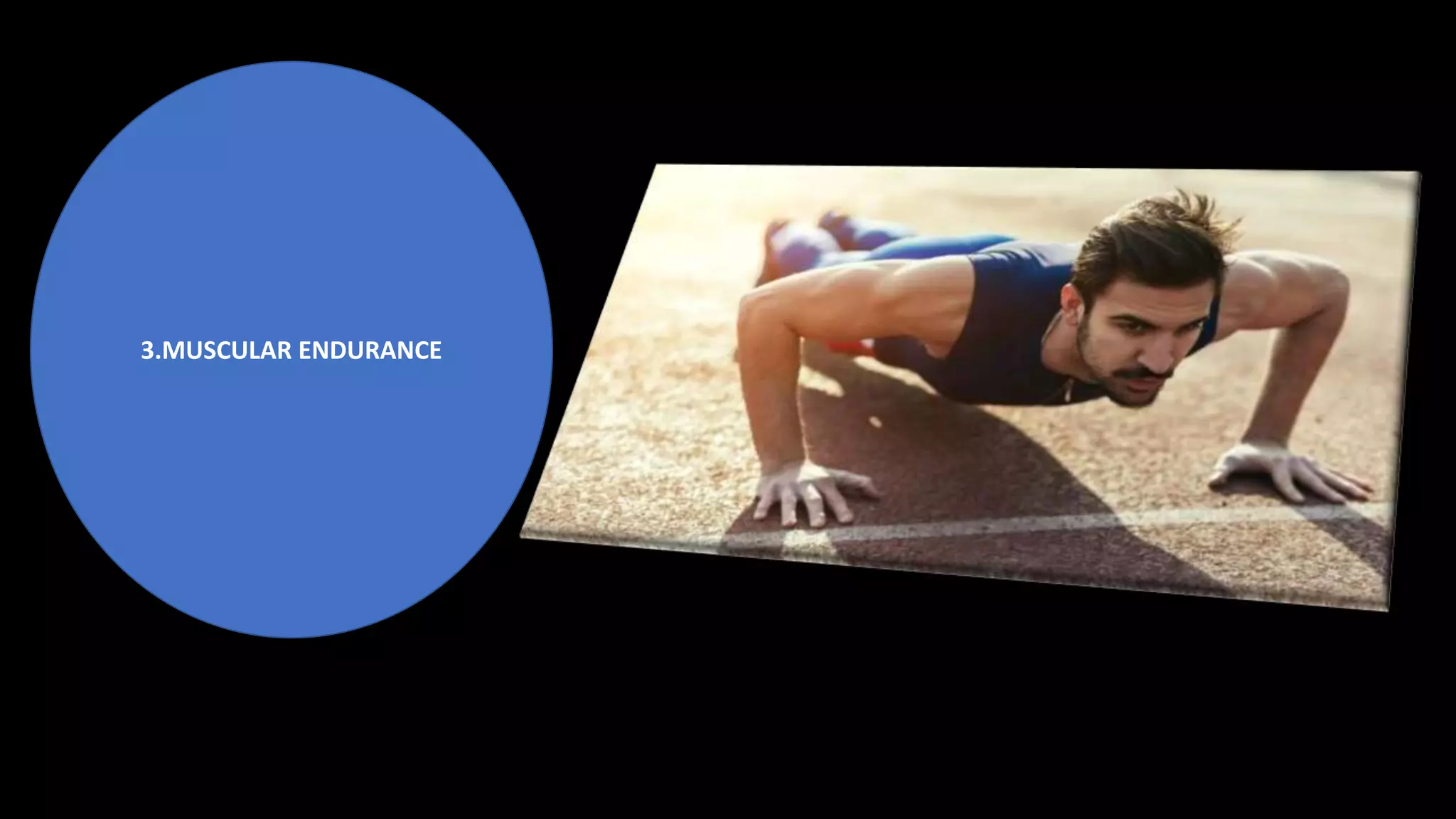 3.MUSCULAR ENDURANCE