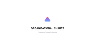 ORGANIZATIONAL CHARTS
Professional Template for Business
 