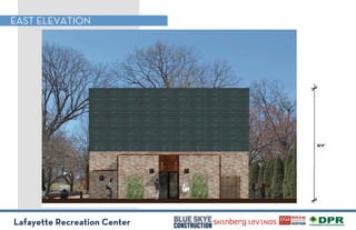 Lafayette Recreation Center
EAST ELEVATION
 