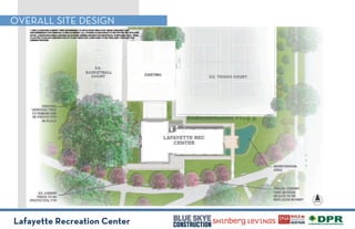 Lafayette Recreation Center
OVERALL SITE DESIGN
 