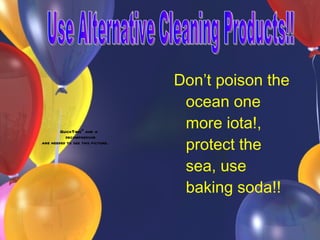 [object Object],Use Alternative Cleaning Products!! 