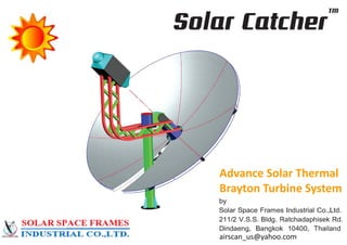 Advance Solar Thermal 
Brayton Turbine System 

airscan_us@yahoo.com

12/6/2013

 