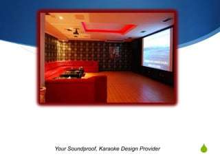 PROLOGIC SOUNDPROOF Your Soundproof, Karaoke Design Provider 