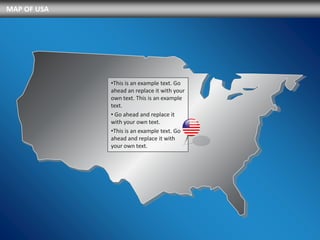 MAP OF USA




             •This is an example text. Go
             ahead an replace it with your
             own text. This is an example
             text.
             • Go ahead and replace it
             with your own text.
             •This is an example text. Go
             ahead and replace it with
             your own text.
 
