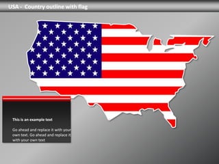 USA - Country outline with flag




 This is an example text

 Go ahead and replace it with your
 own text. Go ahead and replace it
 with your own text
 
