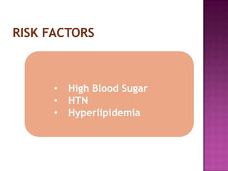 •   High Blood Sugar
•   HTN
•   Hyperlipidemia
 
