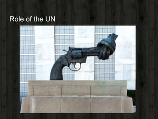 Role of the UN
 