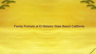Family Portraits at El Matador State Beach California 