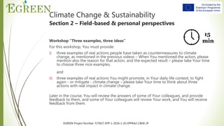 EGREEN Project Number: 573927-EPP-1-2016-1-JO-EPPKA2-CBHE-JP
Climate Change & Sustainability
Section 2 – Field & personal perspectives
Climate Change – Causes, Impacts and Prevention
This infographic presents the ….
 