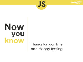 Thanks for your time

and Happy testing

 