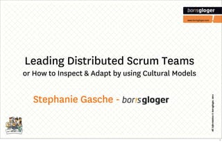 Das agile Manifest
Leading Distributed Scrum Teams
or How to Inspect & Adapt by using Cultural Models
Stephanie Gasche -
1
 