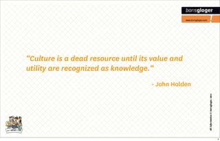 Das agile Manifest
“Culture is a dead resource until its value and
utility are recognized as knowledge.“
- John Holden
4
 