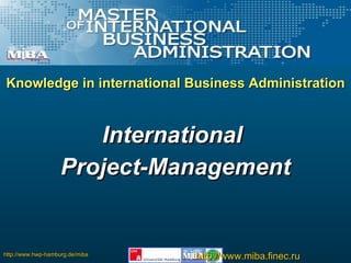 Knowledge in international Business Administration International  Project-Management 