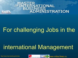 For challenging Jobs in the international Management   