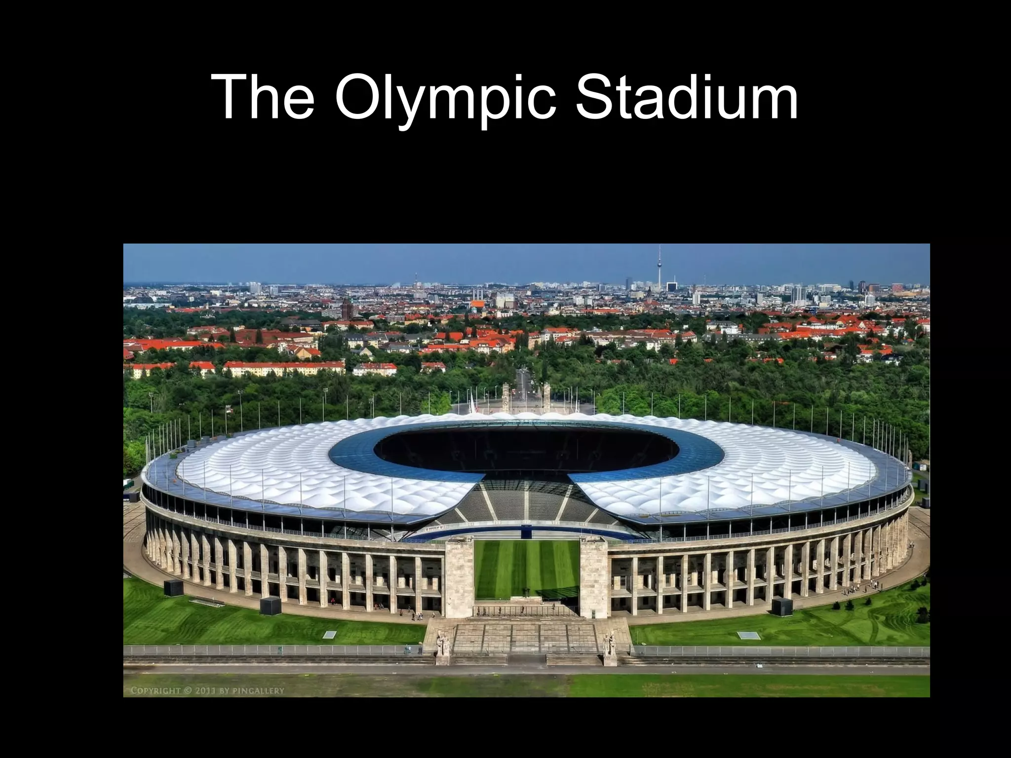 The Olympic Stadium
 