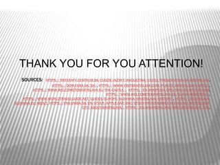 SOURCES: HTTPS://REFERATY.CENTRUM.SK/CUDZIE-JAZYKY/ANGLICTINA/15332/PRESENTATION-OF-BRATISLAVA,
HTTPS://DOM.FARA.SK/SK/, HTTPS://WWW.VISITBRATISLAVA.COM/PLACES/BRATISLAVA-CASTLE/,
HTTPS://WWW.WELCOMETOBRATISLAVA.EU/THE-CASTLE/, HTTPS://EN.WIKIPEDIA.ORG/WIKI/SLAV%C3%ADN,
HTTPS://WWW.WELCOMETOBRATISLAVA.EU/SLAVIN-MEMORIAL/,
HTTPS://WWW.WORLDTRAVELGUIDE.NET/GUIDES/EUROPE/SLOVAKIA/BRATISLAVA/HISTORY/, HTTPS://BRATISLAVA-
SLOVAKIA.EU/ABOUT, HTTPS://FNS.UNIBA.SK/EN/STUDY/APPLICANT/BSC/STUDY-PROGRAMMES-IN-ENGLISH/BRATISLAVA-
CITY/ABOUT-BRATISLAVA/, HTTPS://EN.WIKIPEDIA.ORG/WIKI/BRATISLAVA_ZOO,
THANK YOU FOR YOU ATTENTION!
 