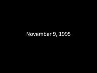 November 9, 1995

 