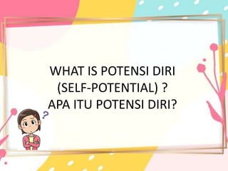 Presentation ABOUT POTENSI DIRI DAN BELAJAR EFEKTIF.pptx